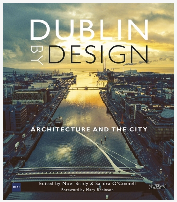RIAI launches Dublin by Design, Architecture and the City